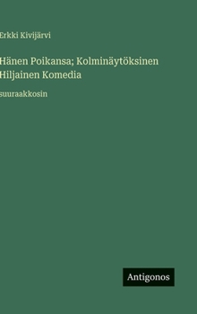 Hänen Poikansa; Kolminäytöksinen Hiljainen Komedia: suuraakkosin