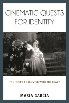 Hardcover Cinematic Quests for Identity: The Hero's Encounter with the Beast Book