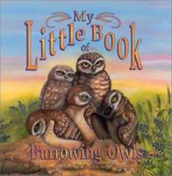 Paperback My Little Book of Burrowing Owls Book