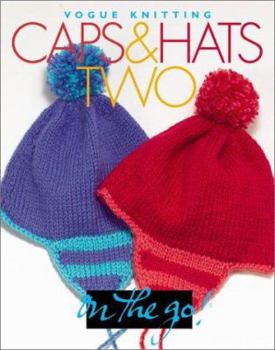 Hardcover Caps & Hats Two: Vogue Knitting on the Go Book