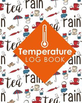 Paperback Temperature Log Book: Freezer Temperature Recorder, Temperature Log For Refrigerator Template, Refrigerator Temperature Log, Vaccine Tempera Book