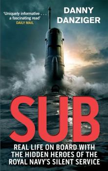 Paperback Sub: Real Life on Board with the Hidden Heroes of the Royal Navy's Silent Service Book