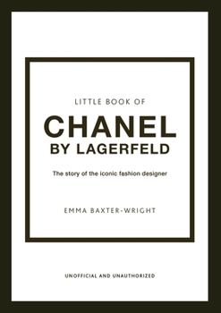 Hardcover Little Book of Chanel by Lagerfeld: The Story of the Iconic Fashion Designer Book