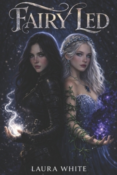 Fairy Led: Whispers of the Wood Duology