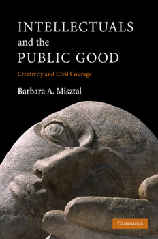 Paperback Intellectuals and the Public Good: Creativity and Civil Courage Book