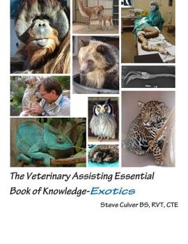 Paperback The Veterinary Assisting Essential Book of Knowledge-Exotics Book