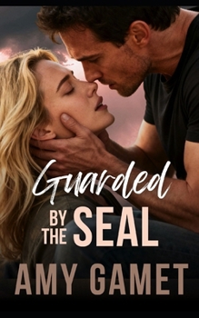 Guarded by the SEAL: A Forced Proximity, Second Chance Romance (HERO Force)