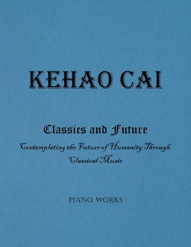 Paperback Classics and Future: Contemplating the Future of Humanity Through Classical Music Book