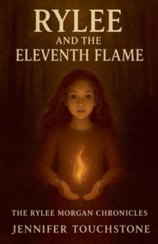 Rylee and the Eleventh Flame (The Rylee Morgan Chronicles)