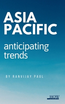 Hardcover Asia Pacific: Anticipating Trends Book