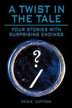 Paperback A Twist in the Tale: Four Stories with Surprising Endings Book