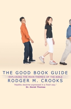 Paperback The Good Book Guide: Exploring the Bible's Main Themes Book