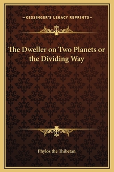 Hardcover The Dweller on Two Planets or the Dividing Way Book