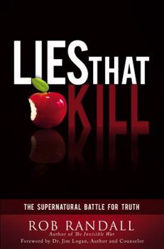 Paperback Lies That Kill: The Supernatural Battle For Truth Book