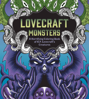 Paperback Lovecraft Monsters: A Horrifying Coloring Book of H. P. Lovecraft's Creature Book
