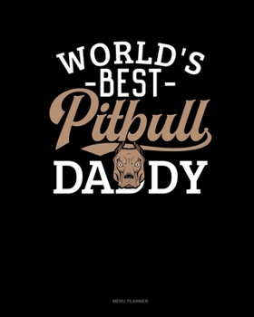 World's Best Pitbull Daddy: Menu Planner