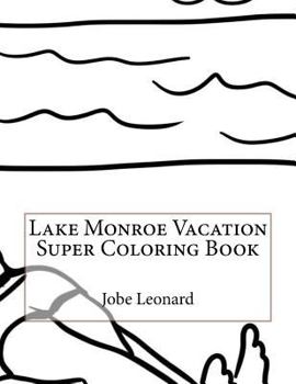 Paperback Lake Monroe Vacation Super Coloring Book