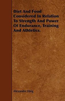 Paperback Diet and Food Considered in Relation to Strength and Power of Endurance, Training and Athletics. Book