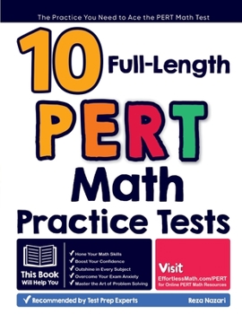 Paperback 10 Full Length PERT Math Practice Tests: The Practice You Need to Ace the PERT Math Test Book
