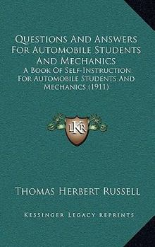 Paperback Questions and Answers for Automobile Students and Mechanics: A Book of Self-Instruction for Automobile Students and Mechanics (1911) Book