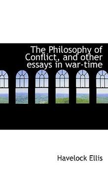 The Philosophy of Conflict : And Other Essays in War-Time. 2D Series