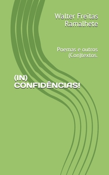 Paperback (in) Confidências!: Poemas e outros (Con)textos. [Portuguese] Book