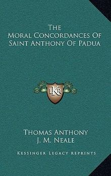 Hardcover The Moral Concordances Of Saint Anthony Of Padua Book