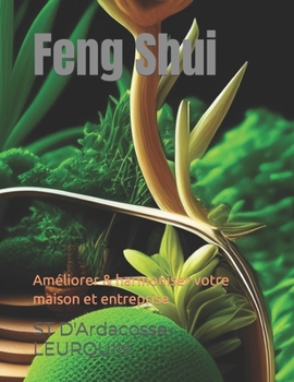 Paperback Feng Shui: Améliorer & harmoniser votre maison et entreprise [French] Book