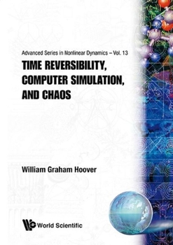 Hardcover Time Reversibility, Computer Simulation, and Chaos Book