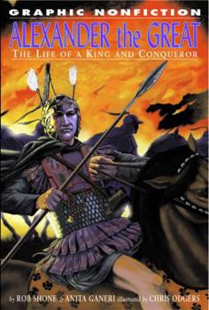 Alexander the Great: The Life of a King and Conqueror (Graphic Nonfiction) - Book  of the Graphic Nonfiction