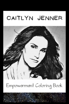 Paperback Empowerment Coloring Book: Caitlyn Jenner Fantasy Illustrations Book