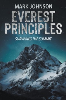 Paperback Everest Principles: Surviving the Summit Book