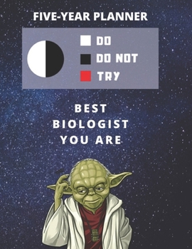 Paperback 5 Year Monthly Planner For 2020, 2021, 2022 - Best Gift For Biologist - Funny Yoda Quote Appointment Book - Five Years Weekly Agenda - Present For Bio Book