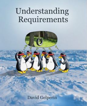 Paperback Understanding Requirements: Beyond the Basics Book