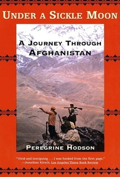 Paperback Under a Sickle Moon: A Journey Through Afghanistan Book