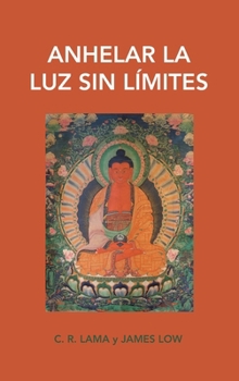 Hardcover Anhelar la luz sin límites: dejar entrar la luz del amor de Buda Amitaba [Spanish] Book