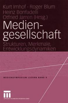 Paperback Mediengesellschaft: Strukturen, Merkmale, Entwicklungsdynamiken [German] Book
