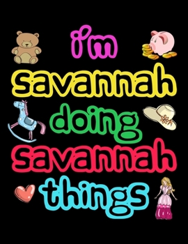 Paperback I'm Savannah Doing Savannah Things: 2020 Kids Planners for Girls Named Savannah Book