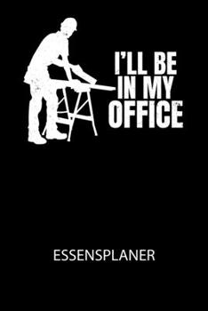 Paperback I'll be in my office: Wochenplaner für eine gesunde Küche - perfekt zum Tracken oder Vorausplanen geeignet! [German] Book