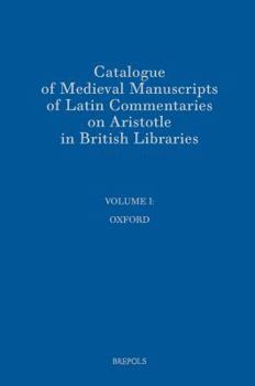 Hardcover Catalogue of Medieval Manuscripts of Latin Commentaries on Aristotle in British Libraries: I: Oxford [Latin] Book