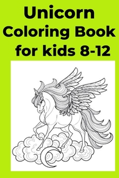 Paperback Unicorn Coloring Book for kids 8-12 [Large Print] Book