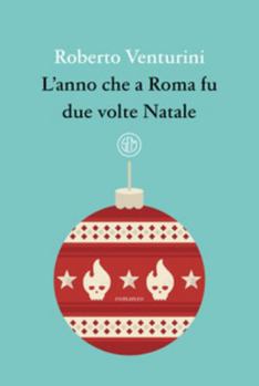 Paperback L'anno che a Roma fu due volte Natale [Italian] Book