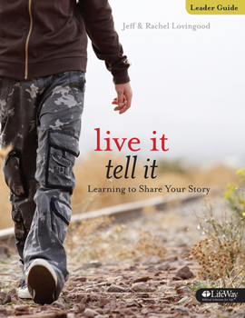 Paperback Live It, Tell It: Learning to Share Your Story - Leader Guide Book