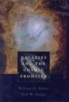 Hardcover Galaxies and the Cosmic Frontier Book