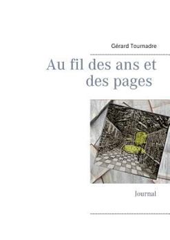 Paperback Au fil des ans et des pages: Journal [French] Book