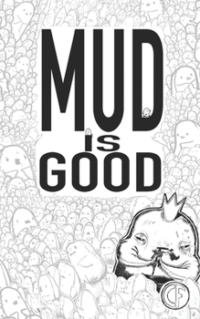 Paperback Mud Is Good: The origin of the Pillowman Book