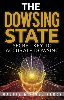 Paperback The Dowsing State: Secret Key To Accurate Dowsing Book
