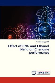 Paperback Effect of Cng and Ethanol Blend on CI Engine Performance Book