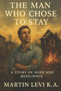 THE MAN WHO CHOSE TO STAY: Stories of Courage, Healing, and the Quiet Power of Not Giving Up