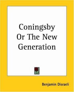Coningsby, or The New Generation